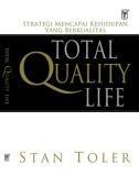 Total Quality Life: Strategi Mencapai Kehidupan yang Berkualitas